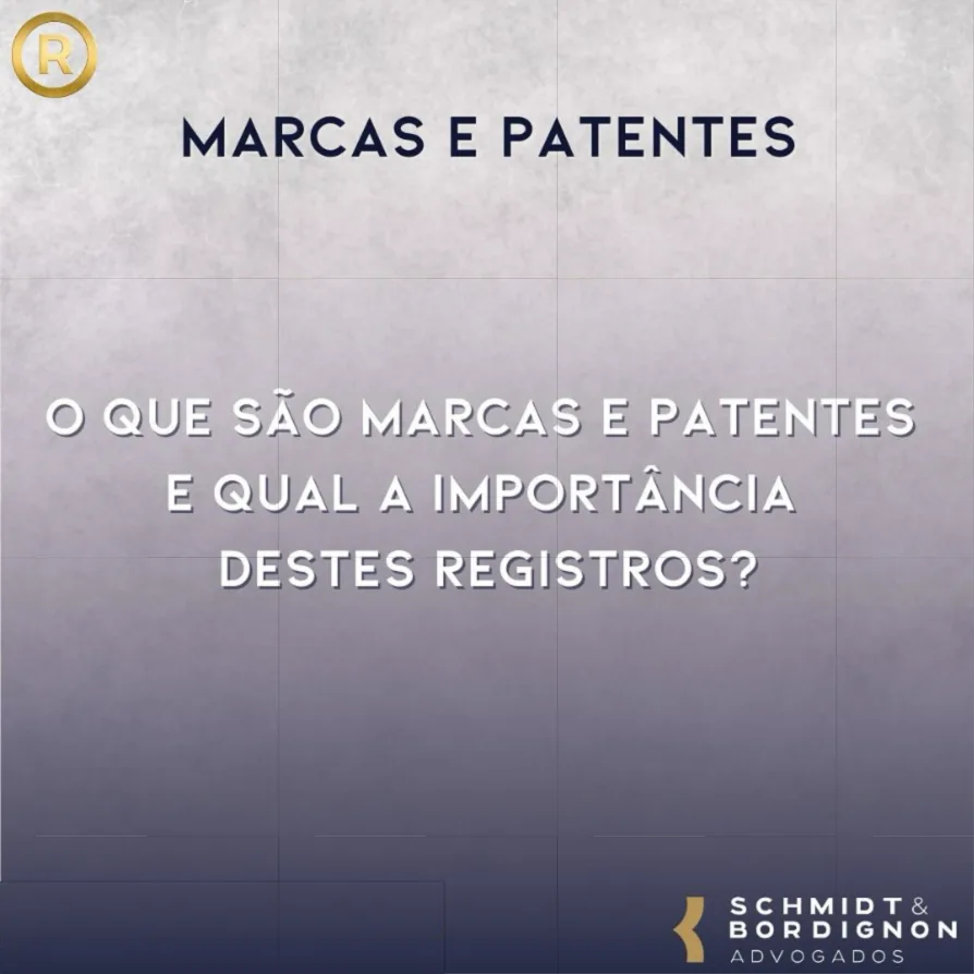 Marcas e Patentes - O que são marcas e patentes e qual a importância destes registros
